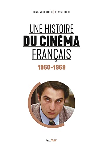 Couverture du livre: Une histoire du cinéma français - tome 4 - 1960-1969