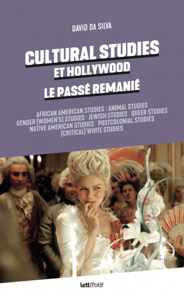 Couverture du livre : Cultural Studies et Hollywood - le passé remanié