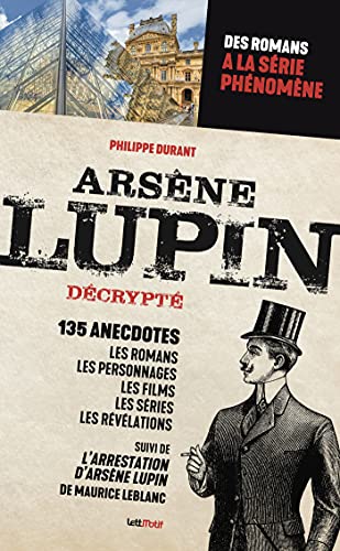 Couverture du livre : Arsène Lupin décrypté - des romans de Maurice Leblanc à la série phénomène