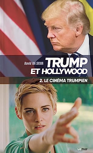 Couverture du livre : Trump et Hollywood - 2. Le cinéma trumpien