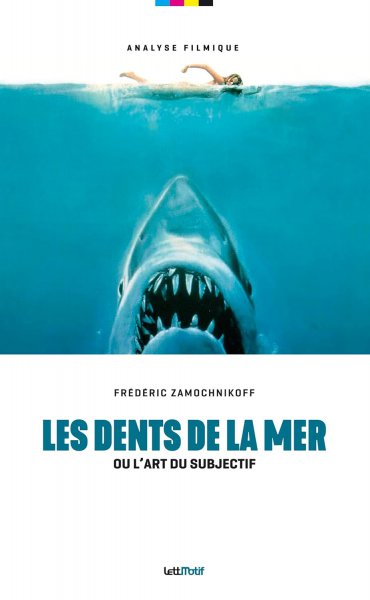 Book cover: Les Dents de la mer ou l'art du subjectif