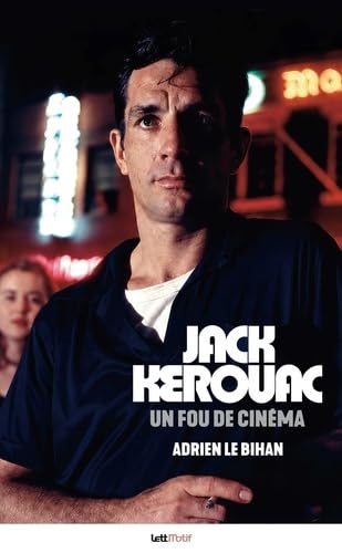 Book cover: Jack Kerouac, un fou de cinéma