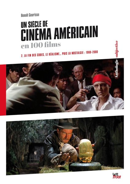 Couverture du livre : Un siècle de cinéma américain en 100 films - Tome 2, La fin des codes, le réalisme... puis la nostalgie : 1960-2000
