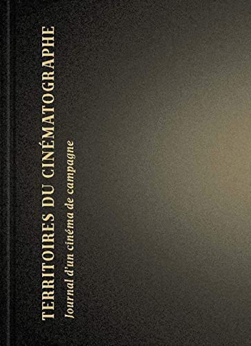 Book cover: Territoires du cinématographe - Journal d'un cinéma de campagne