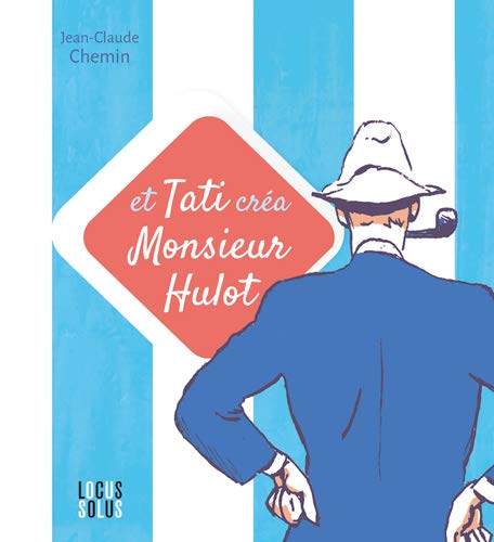 Book cover: Et Tati créa Monsieur Hulot !