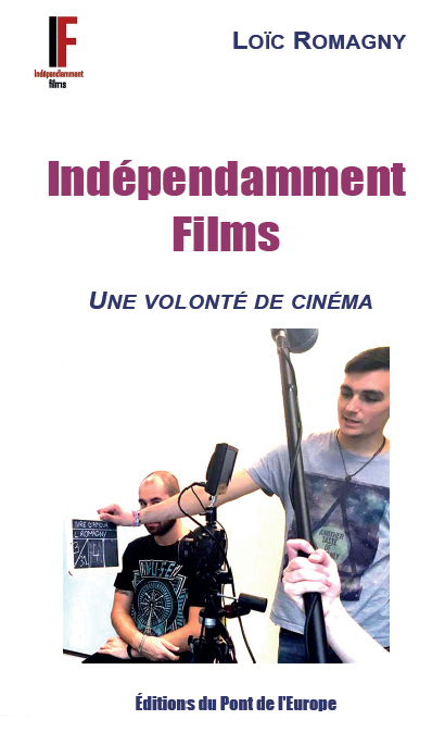 Book cover: Indépendamment films - une volonté de cinéma