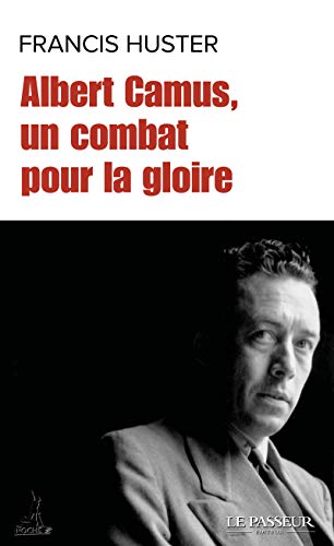 Book cover: Albert Camus - un combat pour la gloire