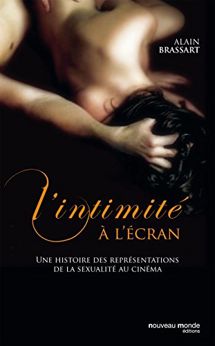 Book cover: L'Intimité à l'écran - une histoire des représentations de la sexualité au cinéma