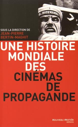 Book cover: Une histoire mondiale des cinémas de propagande