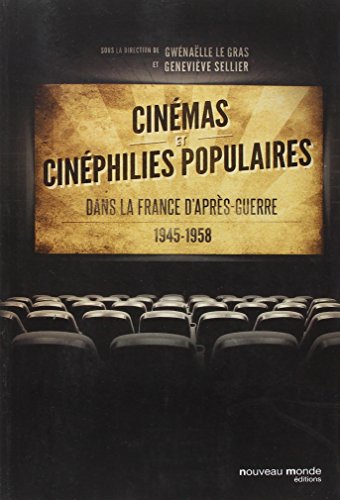 Couverture du livre : Cinémas et cinéphilies populaires - dans la France d'après-guerre (1945-1958)