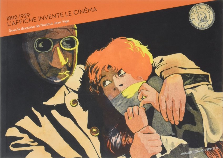 Couverture du livre: 1892-1929, l'affiche invente le cinéma