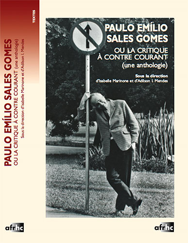 Couverture du livre : Paulo Emílio Sales Gomès - ou la critique à contre-courant (une anthologie)