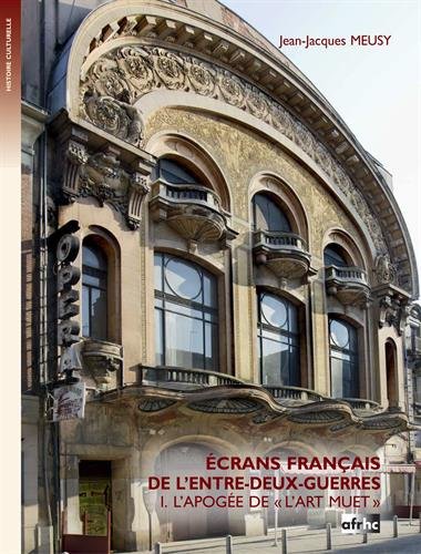 Couverture du livre: Ecrans français de l'entre-deux-guerres - L'apogée de l'art muet