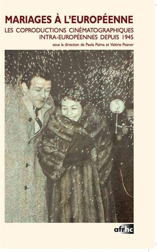 Couverture du livre : Mariages à l'européenne - Les coproductions cinématographiques intra-européennes depuis 1945