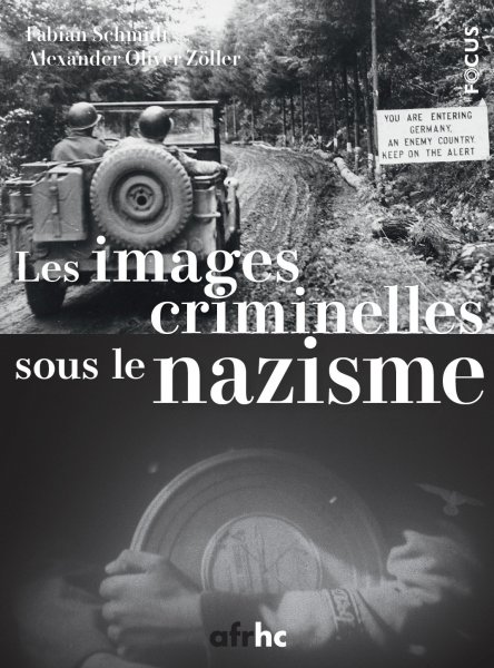 Couverture du livre : Les Images criminelles sous le nazisme