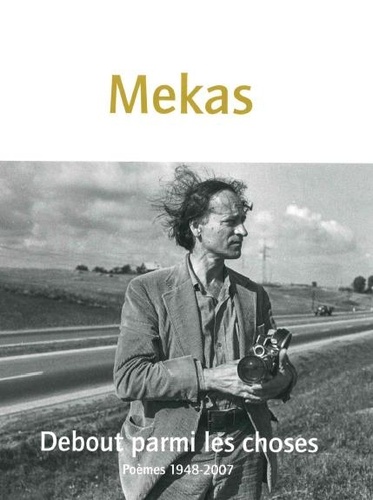 Book cover: Debout parmi les choses - Poèmes 1948-2007