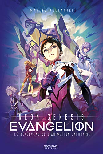 Couverture du livre: Neon Genesis Evangelion - Le renouveau de l'animation japonaise