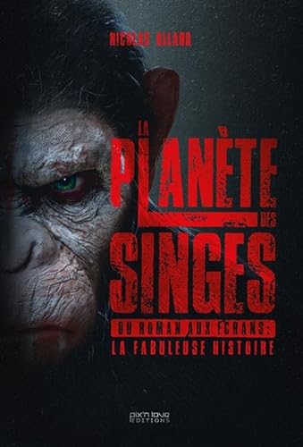 Couverture du livre : La Planète des Singes - Du roman aux écrans : la fabuleuse histoire