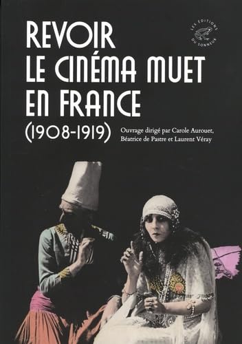 Book cover: Revoir le cinéma muet en France (1908-1919)