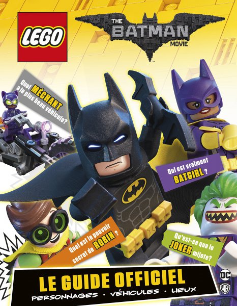 Couverture du livre : The Lego Batman Movie - Le guide officiel