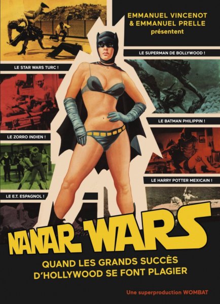 Couverture du livre: Nanar Wars - quand les grands succès d'Hollywood se font plagier