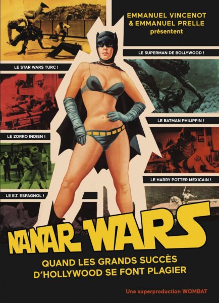 Couverture du livre : Nanar Wars - quand les grands succès d'Hollywood se font plagier