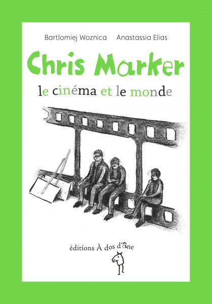 Couverture du livre: Chris Marker - Le cinéma et le monde