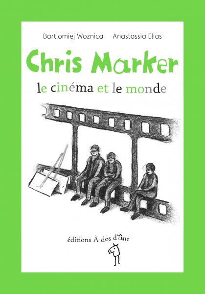 Couverture du livre : Chris Marker - Le cinéma et le monde