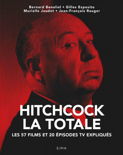 Couverture du livre: Hitchcock, la totale - Les 57 films et 20 épisodes TV expliqués
