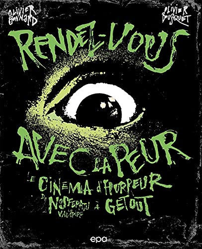Couverture du livre : Rendez-vous avec la peur - Le cinéma de l'horreur de Nosferatu le vampire à Get out