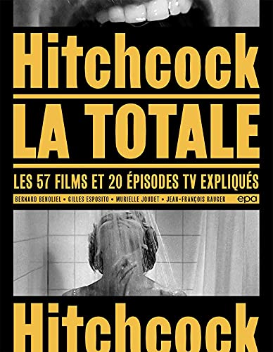 Couverture du livre : Hitchcock, la totale - Les 57 films et 20 épisodes TV expliqués