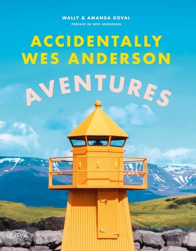 Book cover: Accidentally Wes Anderson - Aventures