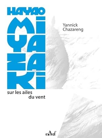 Book cover: Hayao Miyazaki, sur les ailes du vent