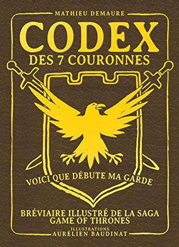 Couverture du livre: Codex des 7 couronnes - Bréviaire illustré de la saga Game of Thrones