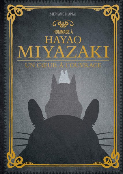 Book cover: Hommage à Hayao Miyazaki - Un cœur à l'ouvrage