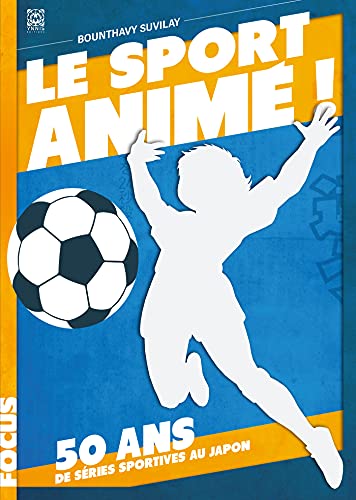 Book cover: Le Sport animé - 50 ans de séries sportives au Japon