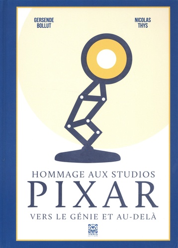 Book cover: Hommage aux studios Pixar - Vers le génie et au-delà