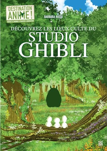 Couverture du livre : Découvrez les lieux culte du Studio Ghibli