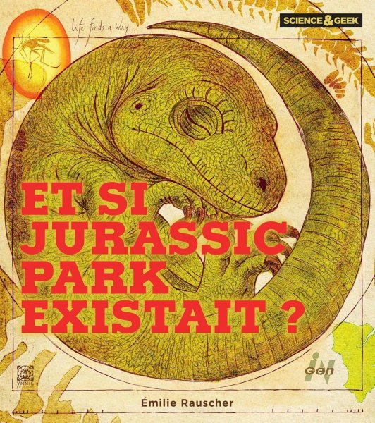 Couverture du livre : Science et Geek - Et si Jurassic Park existait ?