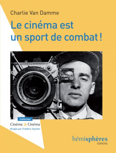 Book cover: Le cinéma est un sport de combat !