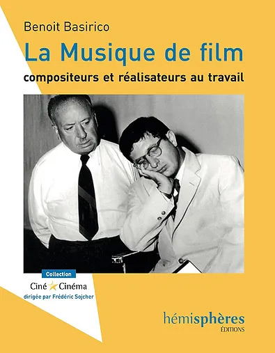 Couverture du livre : La Musique de film - compositeurs et réalisateurs au travail