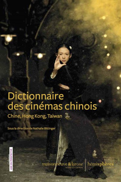 Couverture du livre : Dictionnaire des cinémas chinois - Chine, Hong Kong, Taïwan