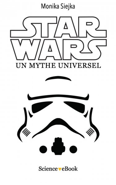 Couverture du livre: Star Wars - Un mythe universel