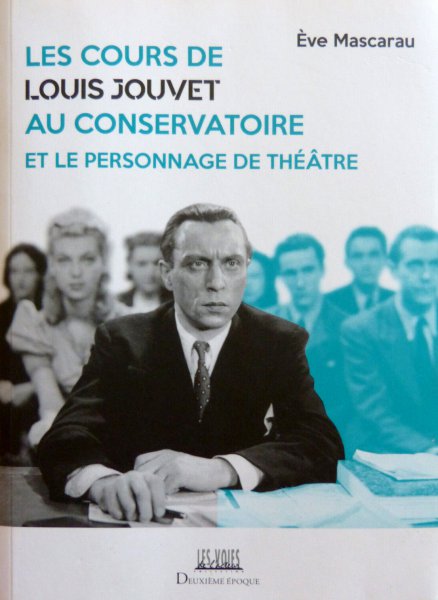 Couverture du livre: Les cours de Louis Jouvet au conservatoire - et le personnage de théâtre