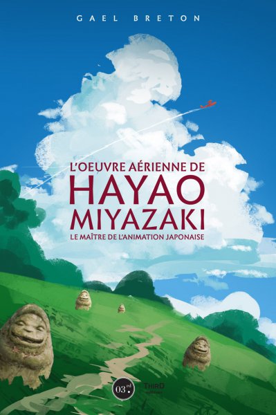 Book cover: L'Œuvre aérienne de Hayao Miyazaki - Le maître de l'animation japonaise