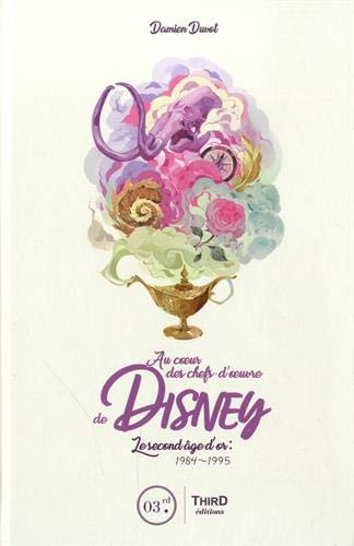 Couverture du livre : Au cœur des chefs-d'œuvre de Disney - Le second âge d'or: 1984-1995