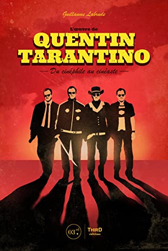 Couverture du livre: L'oeuvre de Quentin Tarantino - du cinéphile au cinéaste