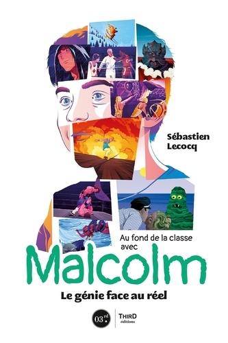 Book cover: Au fond de la classe avec Malcolm - Le génie face au réel