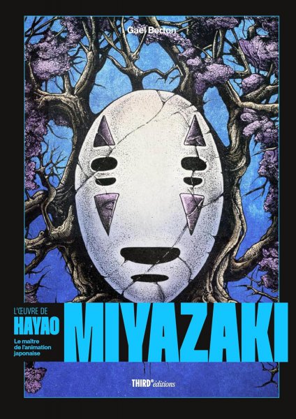 Book cover: L'Œuvre de Hayao Miyazaki - Le maître de l'animation japonaise - Édition 10ème anniversaire
