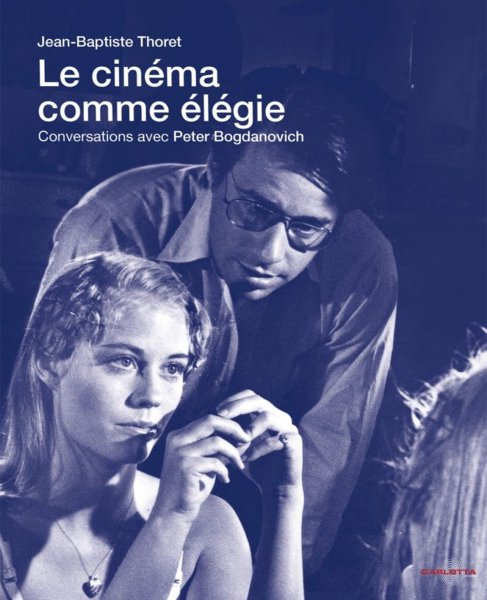 Couverture du livre : Le Cinéma comme élégie - Conversations avec Peter Bogdanovich